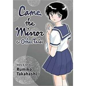 Came the Mirror & Other Tales - Takahashi Rumiko