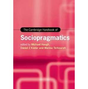 The Cambridge Handbook of Sociopragmatics - Haugh Michael