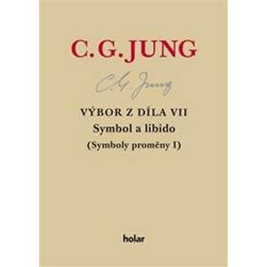 Výbor z díla VII. Symbol a libido - Carl Gustav Jung