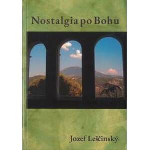 Nostalgia po Bohu - Jozef Leščinský