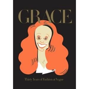 Grace Thirty Years of Fashion at Vogue - Grace Coddington, Phaidon Press Ltd