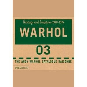 Warhol Catalogue Raisonne vol 3 - Andy Warhol Foundation, Sally King-Nero, Phaidon Press Ltd