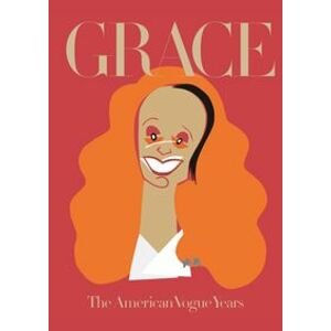 Grace: The American Vogue Years - Grace Coddington, Phaidon Press Ltd