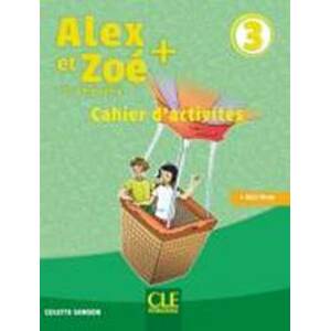 Alex et Zoé+ 3 - Niveau A1 - Cahier d´activités - Samson Colette