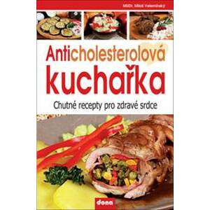 Anticholesterolová kuchařka - Miloš Velemínský