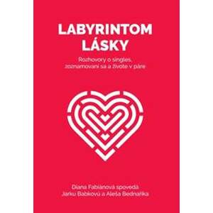 Labyrintom lásky - Aleš Bednařík, Jaroslava Babková, Diana Fabiánová