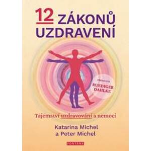 12 zákonů uzdravení - Peter Michel, Katarina Michel