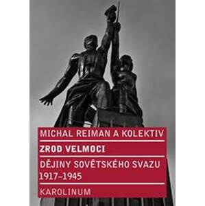 Zrod velmoci - Dějiny Sovětského svazu 1 - Reiman Michal