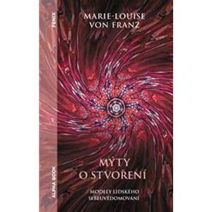 Mýty o stvoření - Marie-Louise von Franz