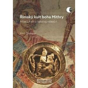 Římský kult boha Mithry - Aleš Chalupa