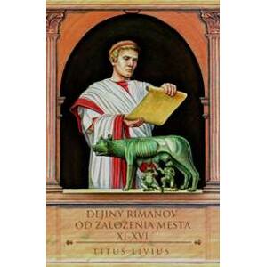Dejiny Rimanov od založenia mesta XI-XVI - Titus Livius