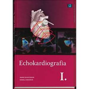 Echokardiografia I. - Ingrid Schusterová, Daniela Ondušová