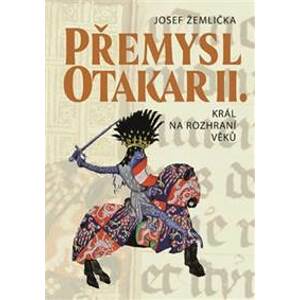 Přemysl Otakar II. (2. upravené vydání) - Josef Žemlička