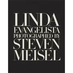 Linda Evangelista Photographed by Steven Meisel - Linda Evangelista, Phaidon Press Ltd