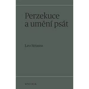 Perzekuce a umění psát - Leo Strauss, Tomáš Suchomel