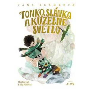 Tonko, Slávka a kúzelné svetlo - Jana Šrámková