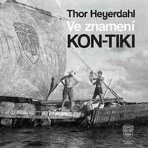 Ve znamení Kon-tiki - Thor Heyerdahl, Petr Horký