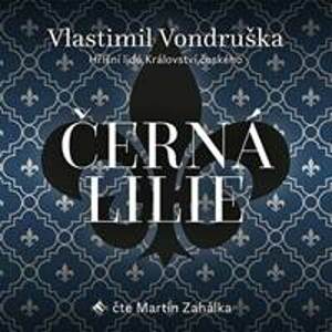 Černá lilie - Vlastimil Vondruška, Martin Zahálka