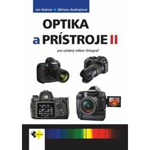 Optika a prístroje II pre UO fotograf - Kolcún, Miriam Andrejiová Ján