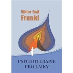 Psychoterapie pro laiky - Viktor Emil Frankl