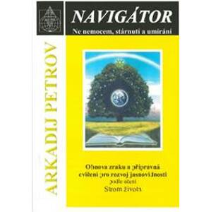 Navigátor - ne nemocem, stárnutí a umírání - Arkadij Petrov