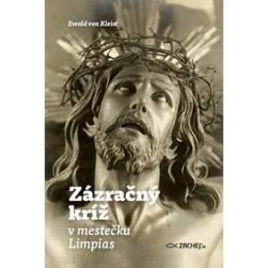 Zázračný kríž v mestečku Limpias - Ewald von Kleist
