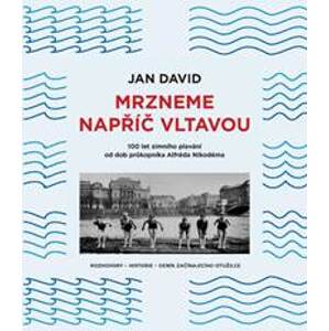 Mrzneme napříč Vltavou - 100 let zimního - David Jan