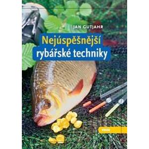 Nejúspěšnější rybářské techniky - Gutjahr Jan