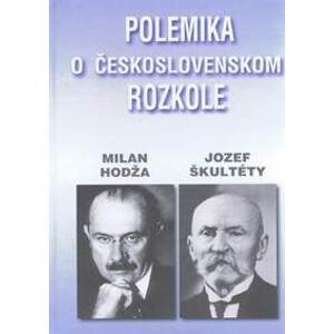 Polemika o československom rozkole - Hodža, Jozef Škultéty Milan