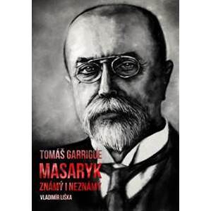 Tomáš Garrigue Masaryk - Vladimír Liška