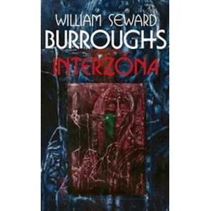 Interzóna - William Seward Burroughs, James Grauerholz