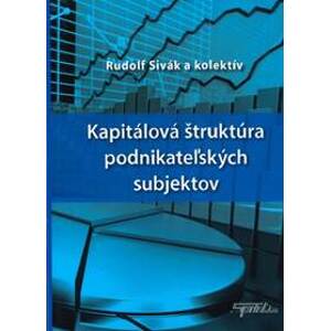 Kapitálová štruktúra podnikateľských subjektov - Rudolf Sivák