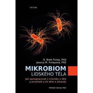 Mikrobiom lidského těla - Jak spolupraco - Jessica M. Finlay, Brett B. Finlay