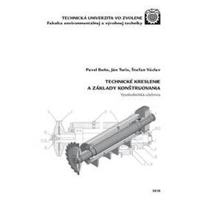 Technické kreslenie a základy konštruovania - Ján Turis, Pavel Beňo, Štefan Václav