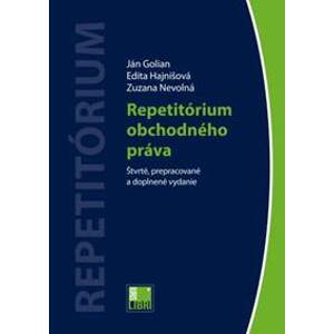 Repetitórium obchodného práva (4. vydanie) - Ján Golian, Edita Hajnišová, Zuzana Nevolná
