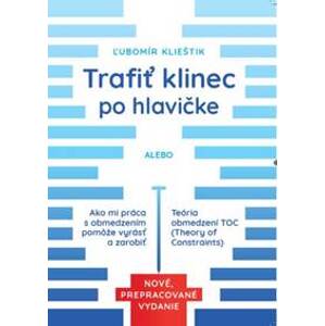 Trafiť klinec po hlavičke (Nové, prepracované vydanie) - Ľubomír Klieštik