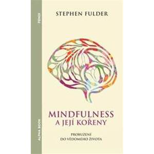 Mindfulness a její kořeny - Stephen Fulder