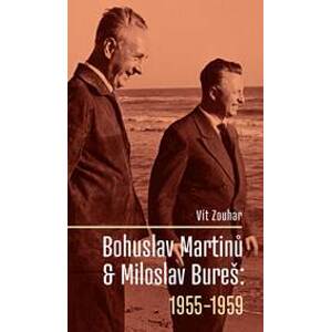 Bohuslav Martinů & Miloslav Bureš: 1955-1959 - Vít Zouhar