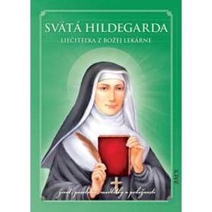 Svätá Hildegarda – Liečiteľka z Božej lekárne - autor neuvedený