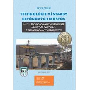 Technológie výstavby betónových mostov - Peter Paulík