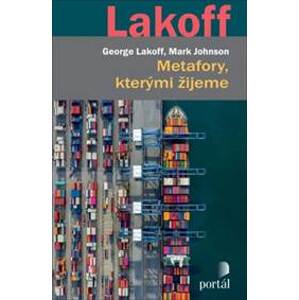 Metafory, kterými žijeme - Mark Johnson, George Lakoff