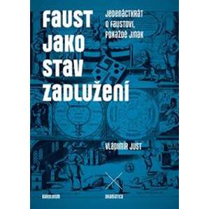 Faust jako stav zadlužení - Vladimír Just