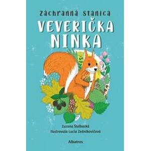 Záchranná stanica: Veverička Ninka - Zuzana Štelbaská