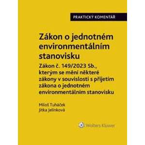 Zákon o jednotném environmentálním stanovisku Praktický komentář - Miloš Tuháček, Jitka Jelínková