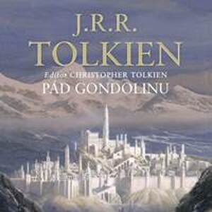 Pád Gondolinu - John Ronald Reuel Tolkien, Christopher Tolkien, Aleš Procházka
