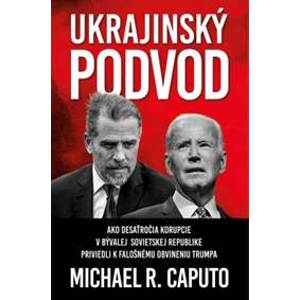 Ukrajinský podvod - Michael R. Caputo