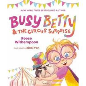 Busy Betty & the Circus Surprise - Witherspoon Reese