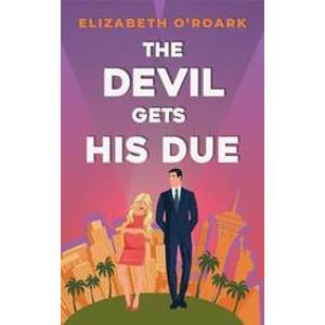 The Devil Gets His Due - O´Roark Elizabeth