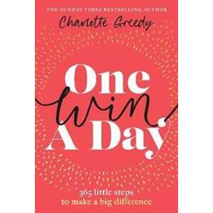 One Win a Day: 365 little steps to make a big difference - Greedy Charlotte