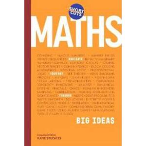 Short Cuts: Maths: Navigate Your Way Through the Big Ideas - Steckles Katie